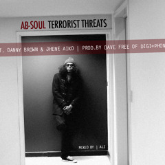 Ab-Soul f. Danny Brown x Jhene Aiko // Terrorist Threats