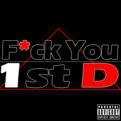 1st D - Fuck You