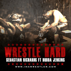Wrestle Hard (S.B. & Bubba Jenkins)