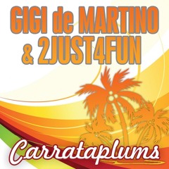 Gigi De Martino & 2Just4Fun - Carrataplums (Gilbert & Tintori Radio Edit)