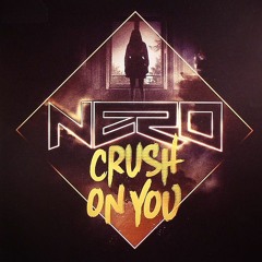Nero - Crush On You (GTA & LA Riots Remix)