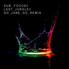 Sub Focus - Last Jungle - Dubstep Remix (Go Jane Go)