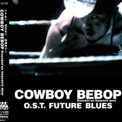 Cowboy Bebop (Future Blues) - No Money