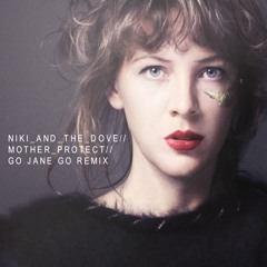 Niki and The Dove - Mother Protect - Dubstep Remix (Go Jane Go)
