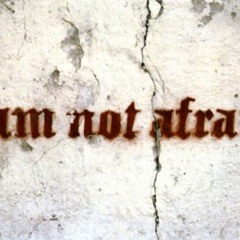 Not Afraid