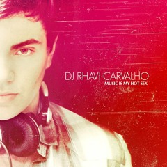 DJ Rhavi Carvalho - Music Is My Hot Sex (April 2012)