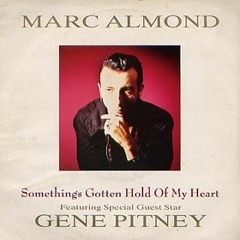 Something's gotten hold of my heart - Marc Almond ft. Gene Pitney
