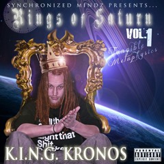 K.I.N.G Kronos - Rings Of Saturn Volume #1- Tangible Metaphysics - 08 Synchronized