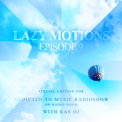 Lazy Motions Podcast (E9) with Kas DJ