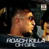 Roach Killa - Oh Girl