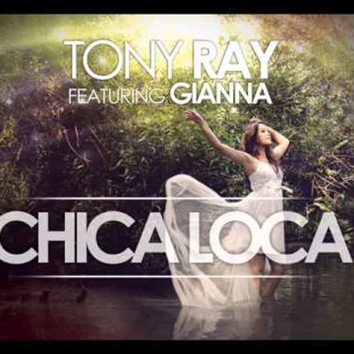 Tony Ray ft. Gianna - Chica Loca - The Perez Brothers & DJ PM (Cledy Wind re work Mix)