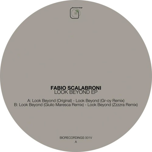 Fabio Scalabroni - Look Beyond (Gr-oy Remix) (Biorecordings) 12''