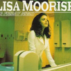 Lisa Moorish - Mr  Friday Night (R'n'B Remix)
