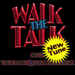 WALK THE TALK ExplicitBeatz Featuring CASE