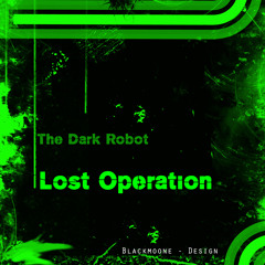 The Dark Robot - Lost (Lost Operation E.P.)