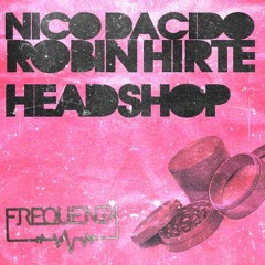 Nico Dacido & Robin Hirte - Headshop