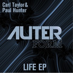 Carl Taylor & Paul Hunter - Life EP
