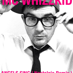 MC Whizzkid - Angels Sing ( Nostalgia Remix )