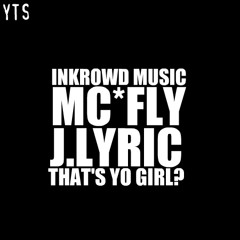 Mc'Fly ft J.Lyric-That's Yo Girl
