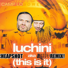 Camp Lo - Luchini (Cheapshot Remix)