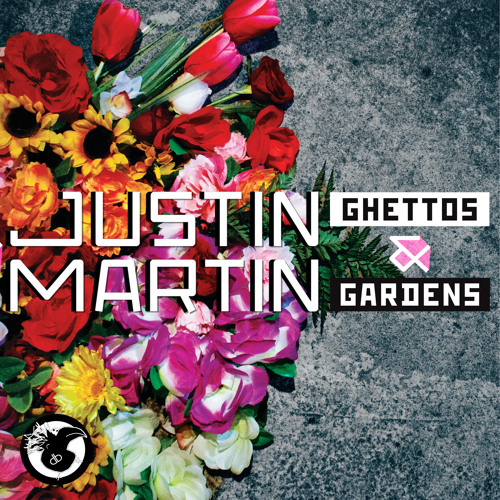 Justin Martin - Ghettos & Gardens [Preview]