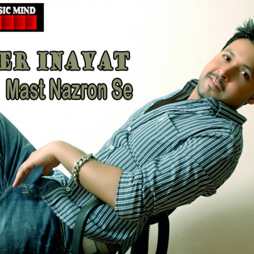 Mast Nazron Se - Omer Inayat