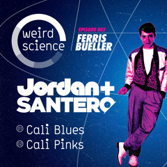 Jordan & Santero - Cali Pinks (Weird Science 002) Out Now