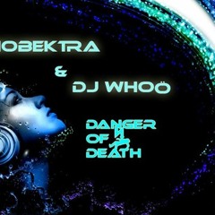 Gio Bektra & Dj Whoö - Danger of Death