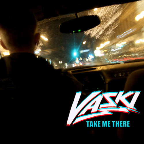 Vaski - Take Me There