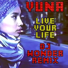 Live Your Life (DJ Wonder Remix)