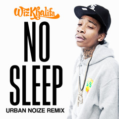 Wiz Khalifa // No Sleep (Urban Noize Rmx)