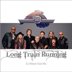 Doobie Brothers - Long Train Running (DJ Wilson Club Mix)