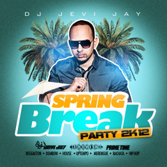 DJ Jevi Jay - Spring Break Party 2K12