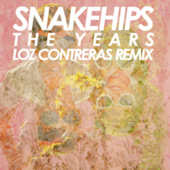 Snakehips - The Years (Loz Contreras Remix) FREE