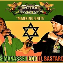 Ras Manasseh feat El Bastardo -Mankind Unite