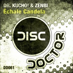 Dr. Kucho & Zenbi - Echale Candela (Preview Mix)