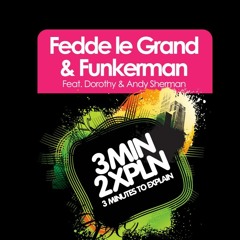 Funkerman & Fedde Le Grand Feat. Andy & Dorothy Sherman - 3 Minutes To Explain (Agustin Barrueco 2012 Remix)