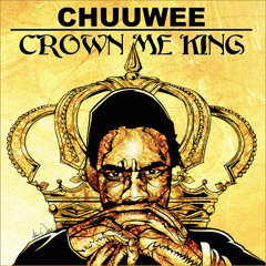 Chuuwee Feat. Don Trip "Crown Don't Make You King Remix" (Prod. By Audible Doctor, Cuts By DJ Next)