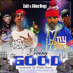 Zak 1 Feat Chinx Drugz, Hollywood Haiti and TL Cross "Living The Good Life" Produced By Black Tearz
