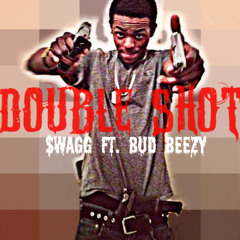 $wagg Ft. Bud Beezy- "Double Shot" #OTOD PT. 2
