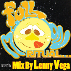 Full Moon Ritual      146 Min  Mix By Lenny Vega