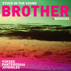 STUCK IN THE SOUND - Brother - YUKSEK remix
