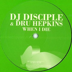 When I Die (Dj Disciple - Dru Hepkins)