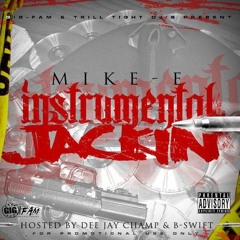 MIKE-E Ft. YUNG TONE, B-SWIFT  F*CKED YO H*E (INSTRUMENTAL JACKIN)