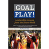 Goal Play: Leadership Lessons from the Soccer Field episode artwork