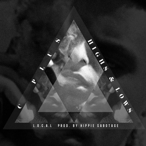 C Plus - Highs And Lows (prod. by Hippie Sabotage)