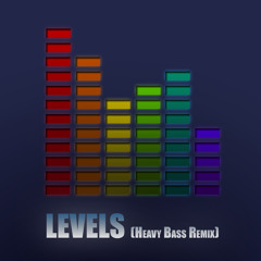 Levels (Heavy Bass Remix)