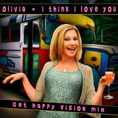 Olivia Newton-John - I Think I Love You (Get Happy ViSiON Mix)