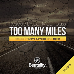 Rescue Disco Vs. Moonbass - Too Many Miles  Original Mix  - Beatality Records