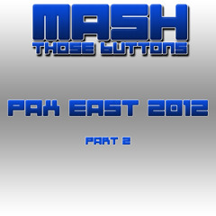 Mashcast Special Edition: PAX East 2012 - Part 2